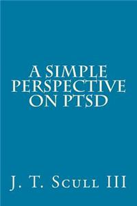 Simple Perspective on Ptsd