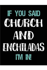 If You Said Church and Enchiladas I'm in