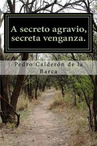 A secreto agravio, secreta venganza.