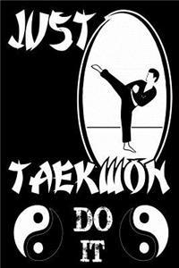 Just Taekwon Do It