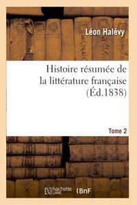 Histoire Résumée de la Littérature Française. Tome 2