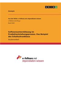 Softwareunterstützung im Produktentstehungsprozess. Das Beispiel des Schaltschrankbaus