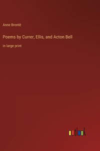 Poems by Currer, Ellis, and Acton Bell: in large print