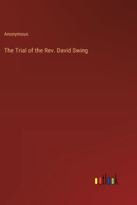 The Trial of the Rev. David Swing