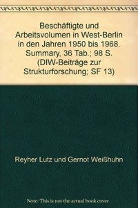 Beschaftigte Und Arbeitsvolumen in West-Berlin in Den Jahren 1950 Bis 1968