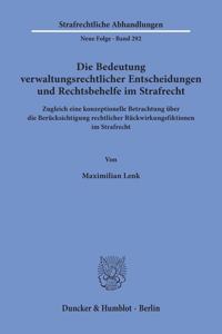 Die Bedeutung Verwaltungsrechtlicher Entscheidungen Und Rechtsbehelfe Im Strafrecht