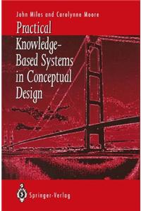 Practical Knowledge-Based Systems in Conceptual Design