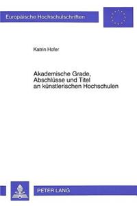 Akademische Grade, Abschluesse und Titel an kuenstlerischen Hochschulen