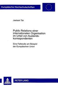 Public Relations Einer Internationalen Organisation Im Urteil Von Auslandskorrespondenten