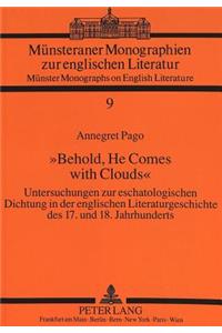 «Behold, He Comes with Clouds»