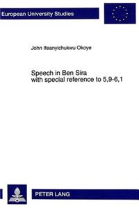 Speech in Ben Sira with Special Reference to 5,9-6,1