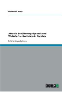 Aktuelle Bevölkerungsdynamik und Wirtschaftsentwicklung in Namibia