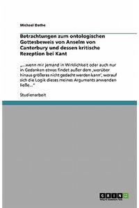 Betrachtungen zum ontologischen Gottesbeweis von Anselm von Canterbury und dessen kritische Rezeption bei Kant