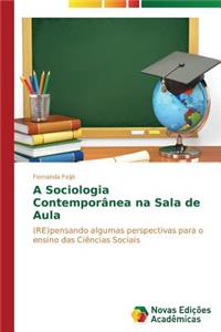 A Sociologia Contemporânea na Sala de Aula