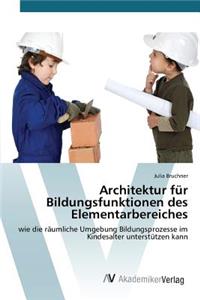 Architektur für Bildungsfunktionen des Elementarbereiches