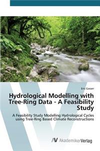 Hydrological Modelling with Tree-Ring Data - A Feasibility Study