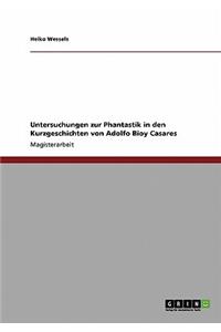 Untersuchungen zur Phantastik in den Kurzgeschichten von Adolfo Bioy Casares