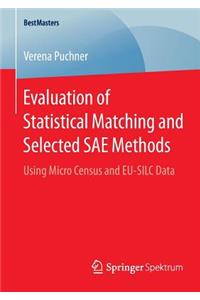 Evaluation of Statistical Matching and Selected Sae Methods