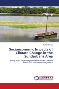 Socioeconomic Impacts of Climate Change in the Sundarbans Area