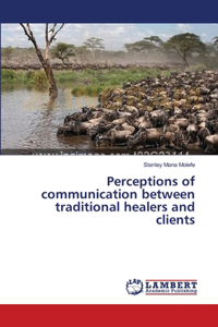 Perceptions of communication between traditional healers and clients