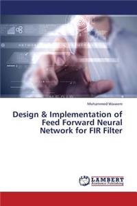 Design & Implementation of Feed Forward Neural Network for Fir Filter