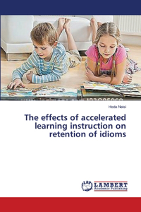 effects of accelerated learning instruction on retention of idioms