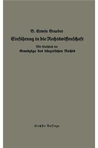 Einführung in Die Rechtswissenschaft: Eine Juristische Enzyklopädie Und Methodologie Mit Einschluß Der Grundzüge Des Bürgerlichen Rechts