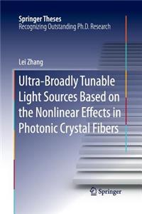 Ultra-Broadly Tunable Light Sources Based on the Nonlinear Effects in Photonic Crystal Fibers