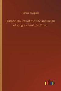 Historic Doubts of the Life and Reign of King Richard the Third