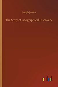 The Story of Geographical Discovery