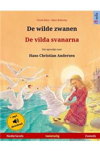 De wilde zwanen - De vilda svanarna . Een sprookje naar Hans Christian Andersen. Tweetalig kinderboek (Nederlands - Zweeds)