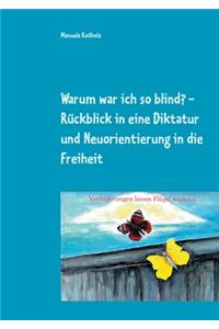Warum war ich so blind?