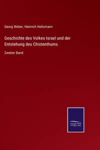 Geschichte des Volkes Israel und der Entstehung des Chistenthums