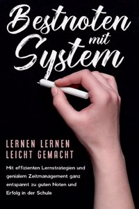 Bestnoten mit System - Lernen lernen leicht gemacht