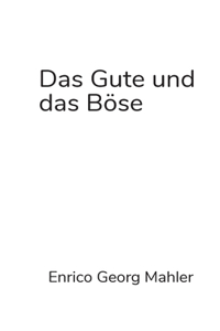 Das Gute und das Böse