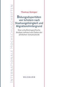 Bildungsdisparitäten von Schülern nach Staatsangehörigkeit und Migrationshintergrund