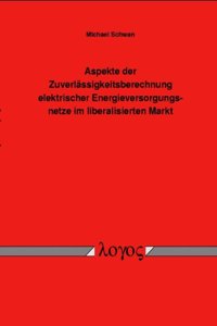 Aspekte Der Zuverlassigkeitsberechnung Elektrischer Energieversorgungsnetze Im Liberalisierten Markt