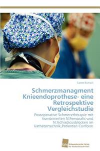 Schmerzmanagment Knieendoprothese- Eine Retrospektive Vergleichstudie