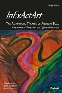 Inexactart--The Autopoietic Theatre of Augusto Boal