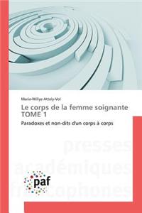 Le Corps de la Femme Soignante Tome 1