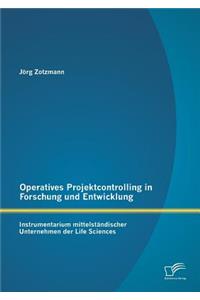 Operatives Projektcontrolling in Forschung und Entwicklung: Instrumentarium mittelständischer Unternehmen der Life Sciences