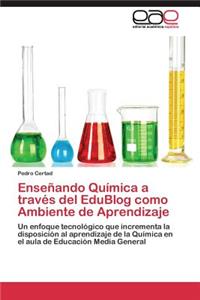 Enseñando Química a través del EduBlog como Ambiente de Aprendizaje