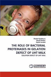 Role of Bacterial Proteinases in Gelation Defect of Uht Milk