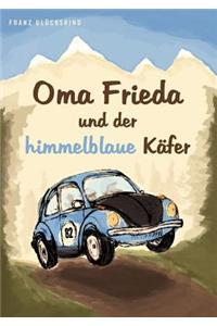 Oma Frieda und der himmelblaue Käfer