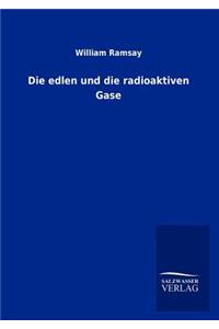 Die edlen und die radioaktiven Gase