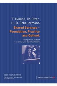 Shared Services - Foundation, Practice and Outlook