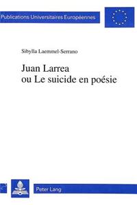 Juan Larrea Ou Le Suicide En Poésie