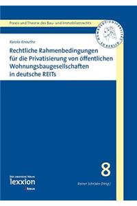 Rechtliche Rahmenbedingungen Fur Die Privatisierung Von Offentlichen Wohnungsbaugesellschaften in Deutsche Reits