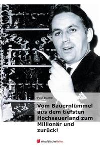 Vom Bauernlummel Aus Dem Tiefsten Hochsauerland Zum Millionar Und Zuruck!