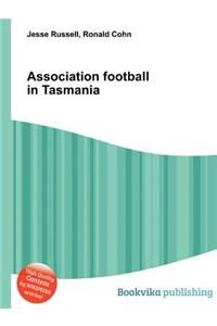 Association Football in Tasmania